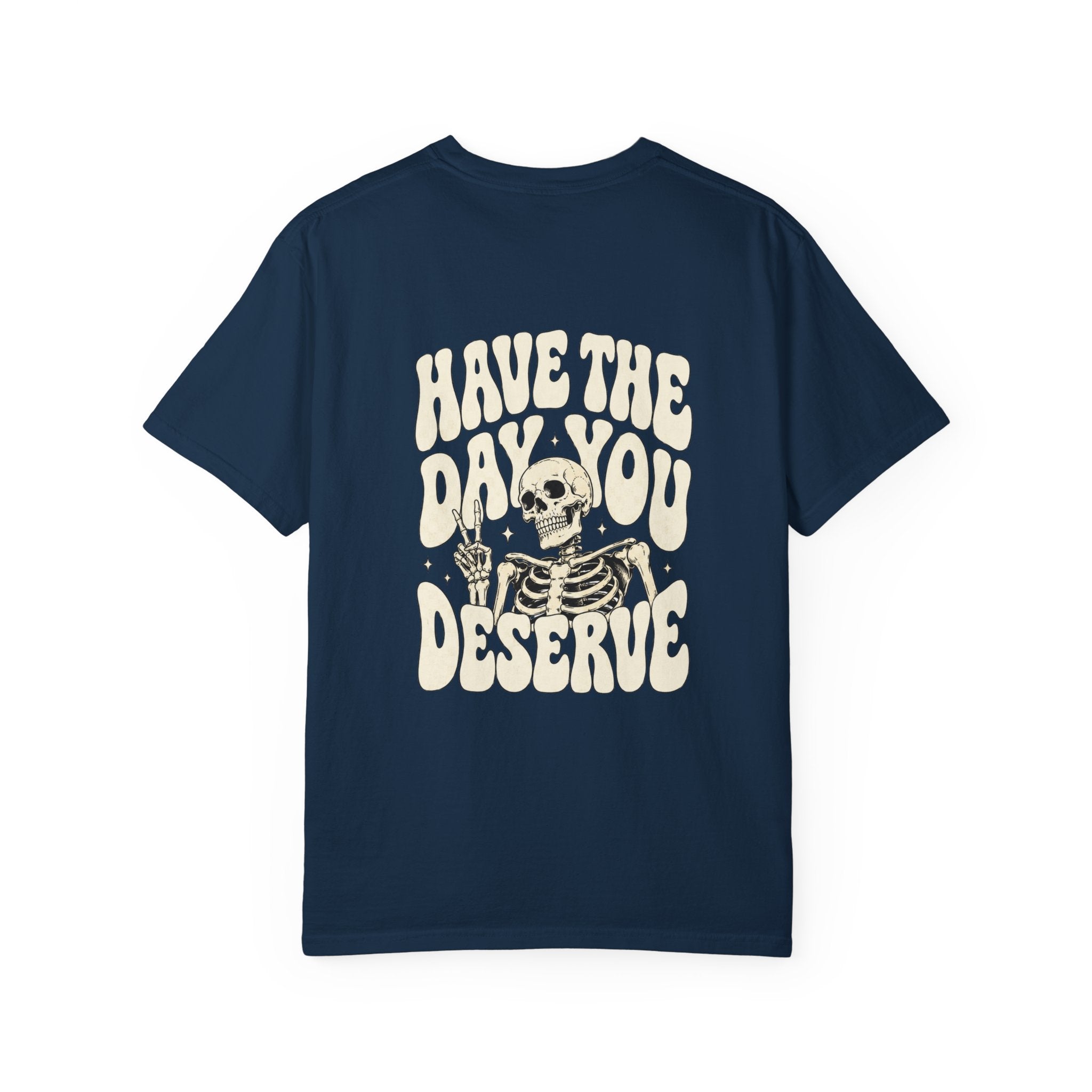 Have The Day You Deserve T-Shirt — Retro Skeleton Peace Graphic