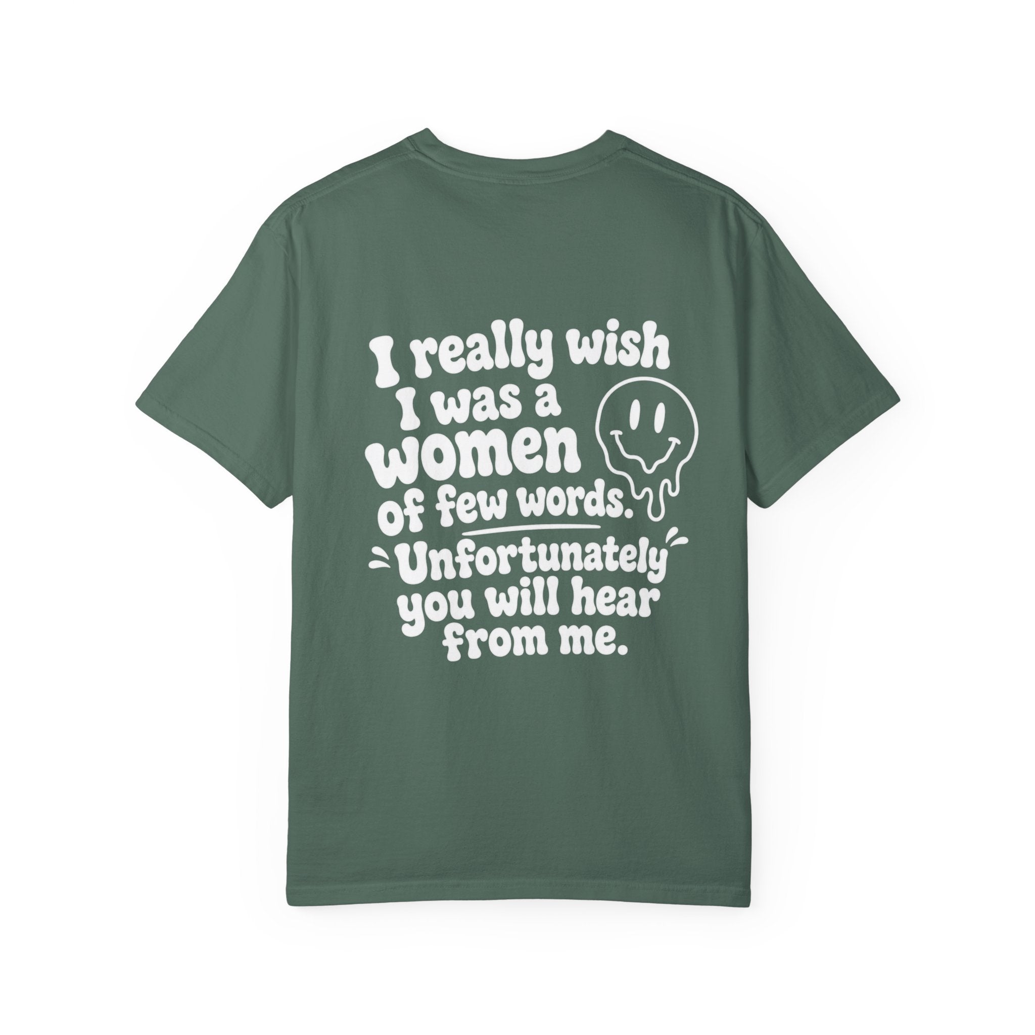 Funny Quote T-Shirt — “I Really Wish I Was A Woman Of Few Words” Graphic Tee