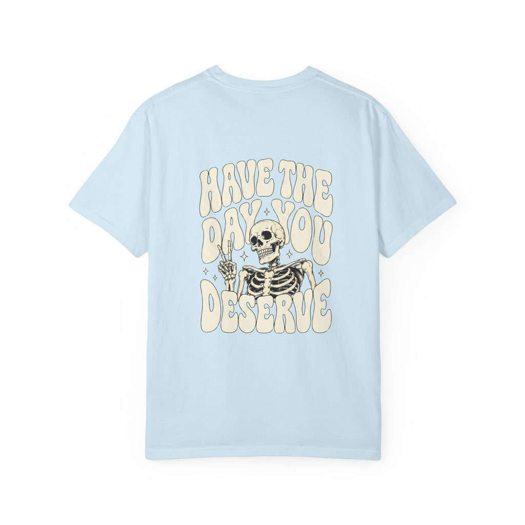 Have The Day You Deserve T-Shirt — Retro Skeleton Peace Graphic