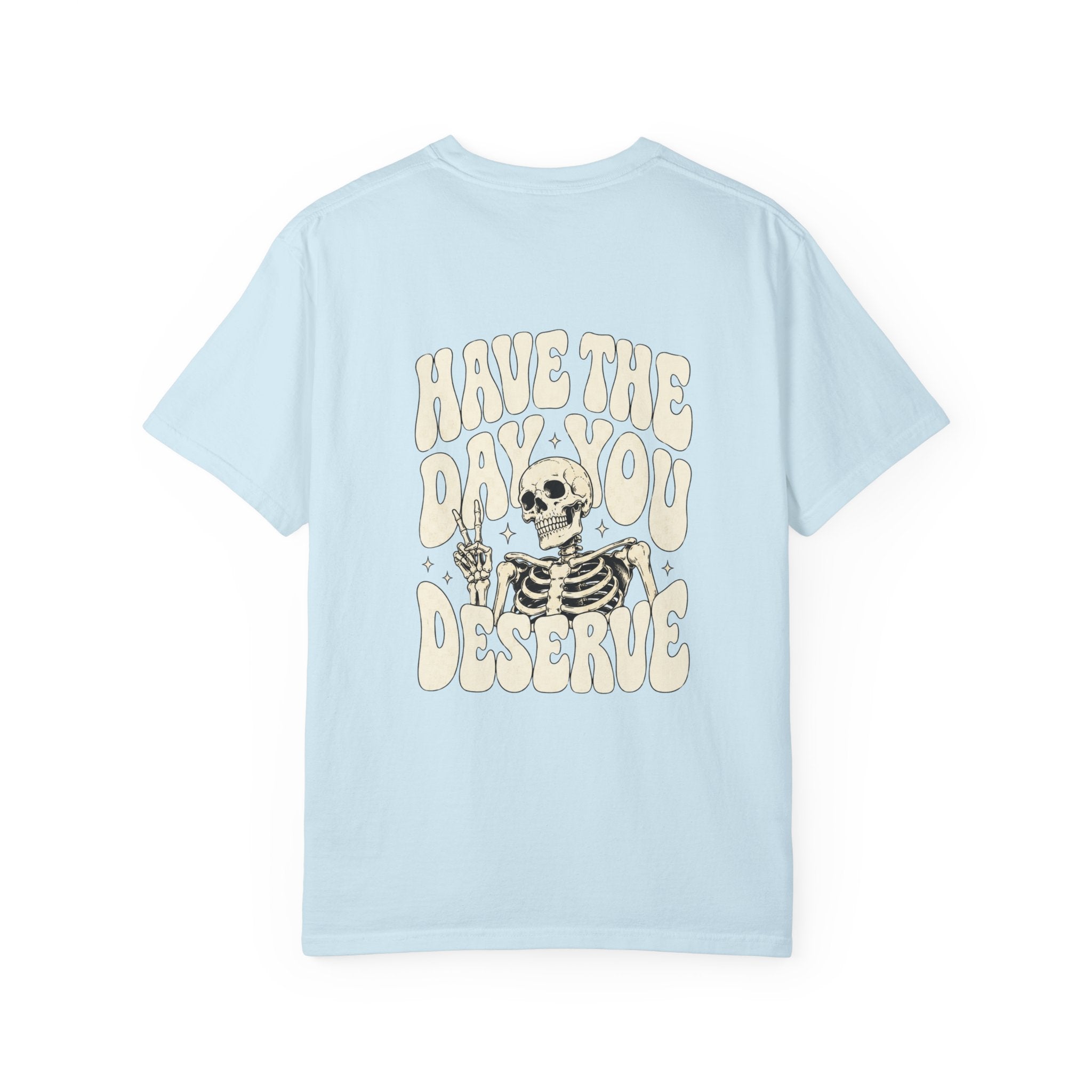 Have The Day You Deserve T-Shirt — Retro Skeleton Peace Graphic