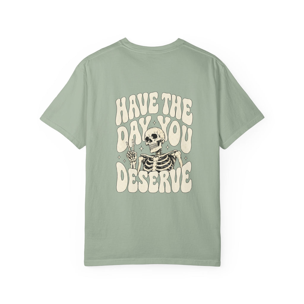 Have The Day You Deserve T-Shirt — Retro Skeleton Peace Graphic
