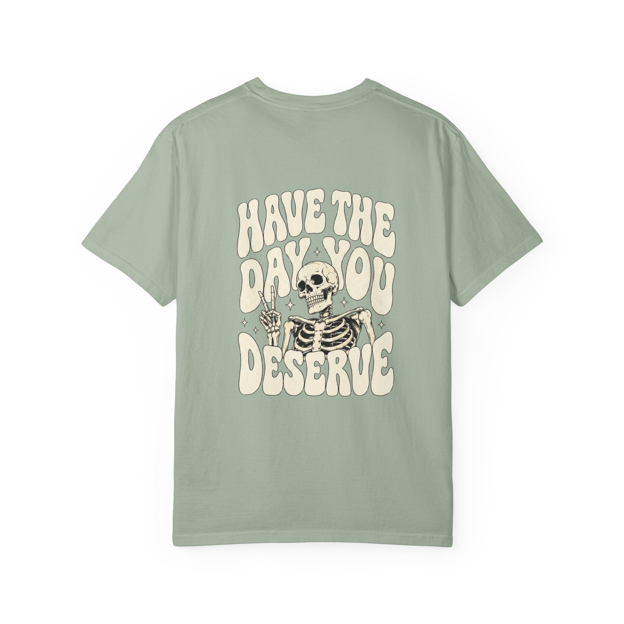 Have The Day You Deserve T-Shirt — Retro Skeleton Peace Graphic