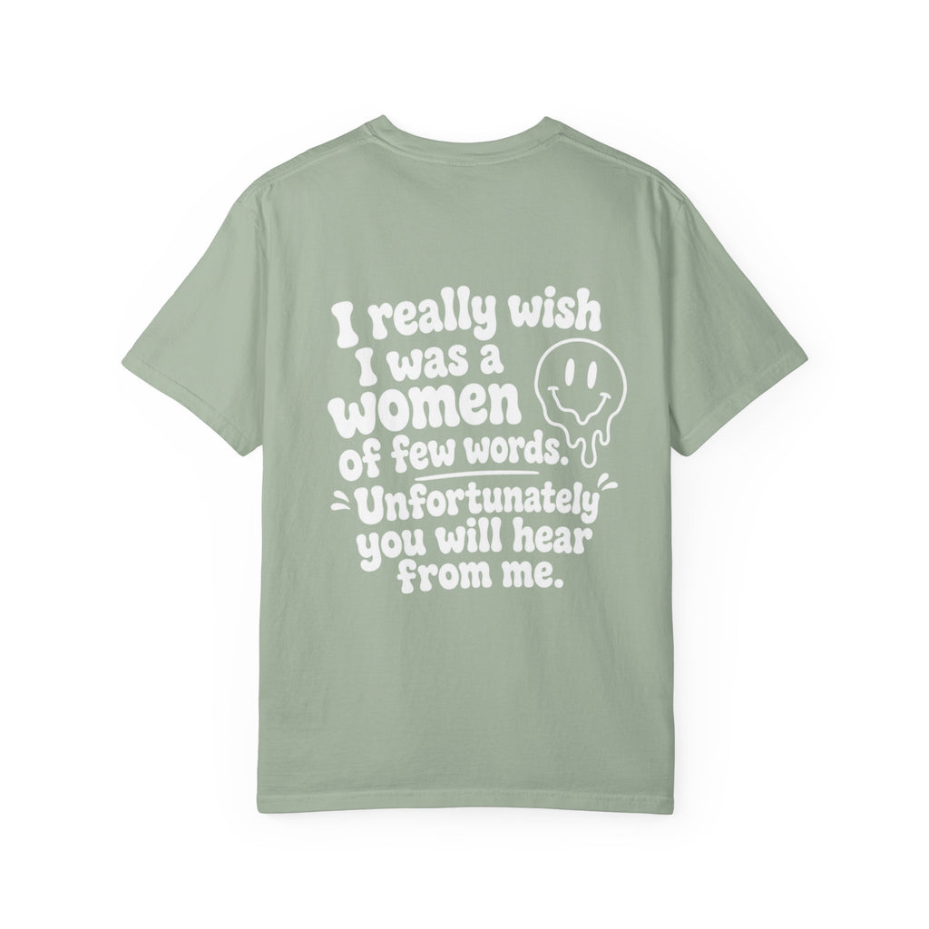 Funny Quote T-Shirt — “I Really Wish I Was A Woman Of Few Words” Graphic Tee