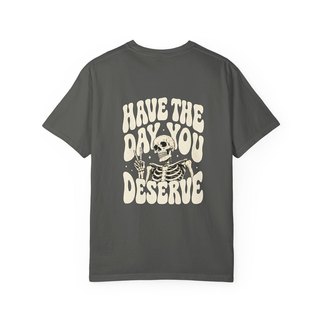 Have The Day You Deserve T-Shirt — Retro Skeleton Peace Graphic