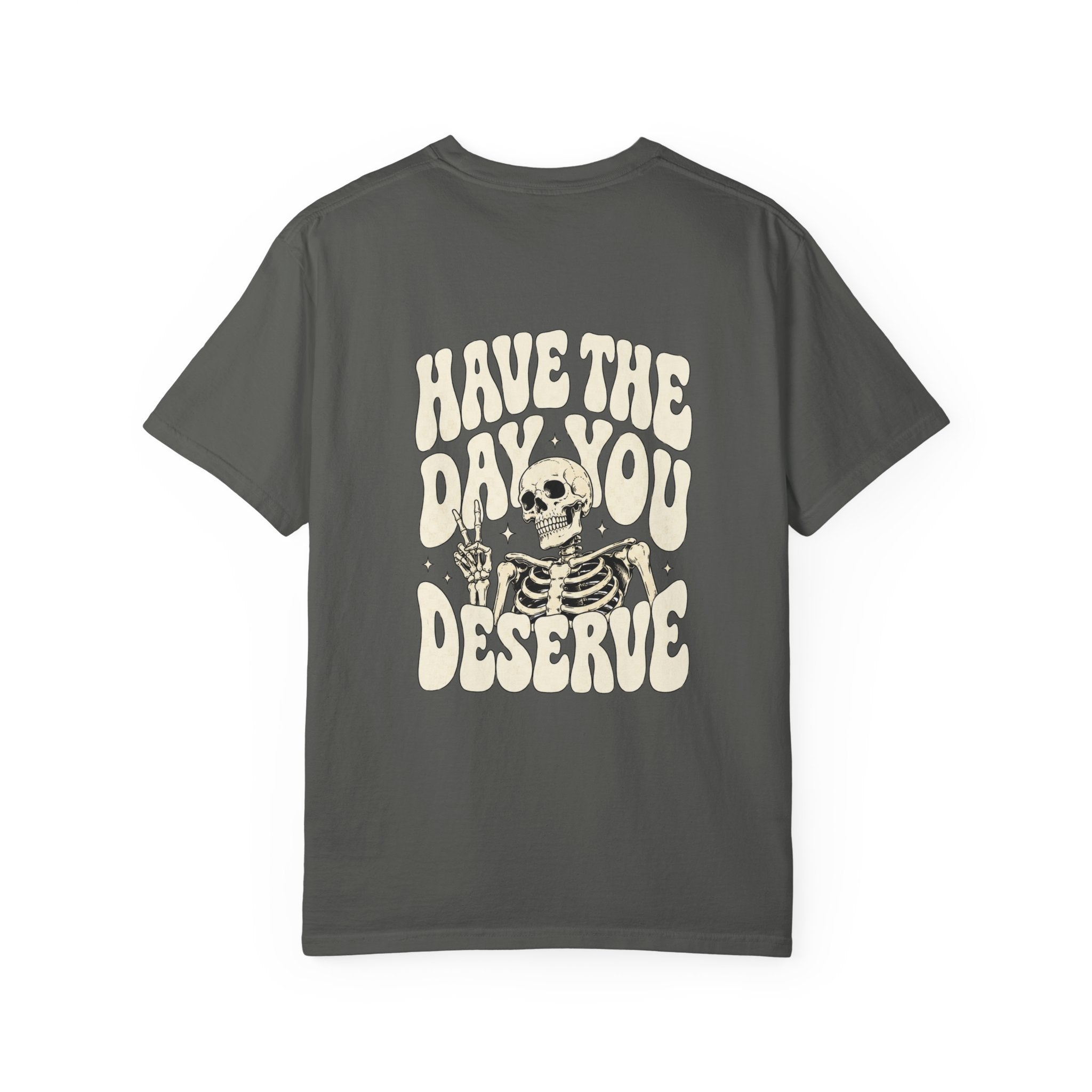 Have The Day You Deserve T-Shirt — Retro Skeleton Peace Graphic