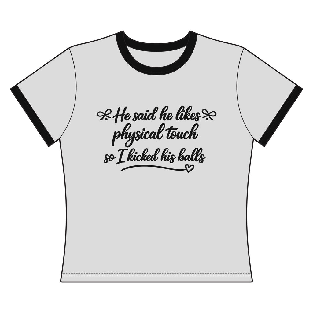 He said he likes physical touch Funny Ringer Crop Tee