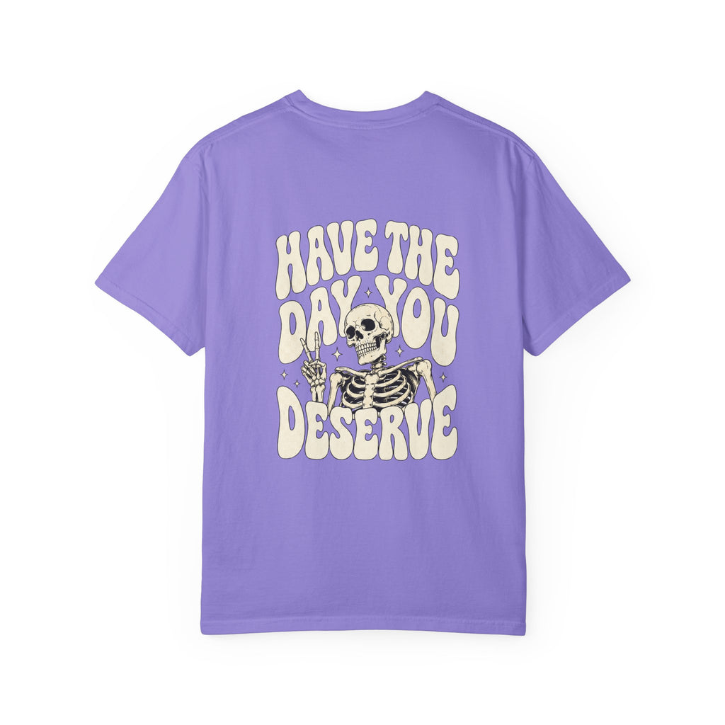 Have The Day You Deserve T-Shirt — Retro Skeleton Peace Graphic
