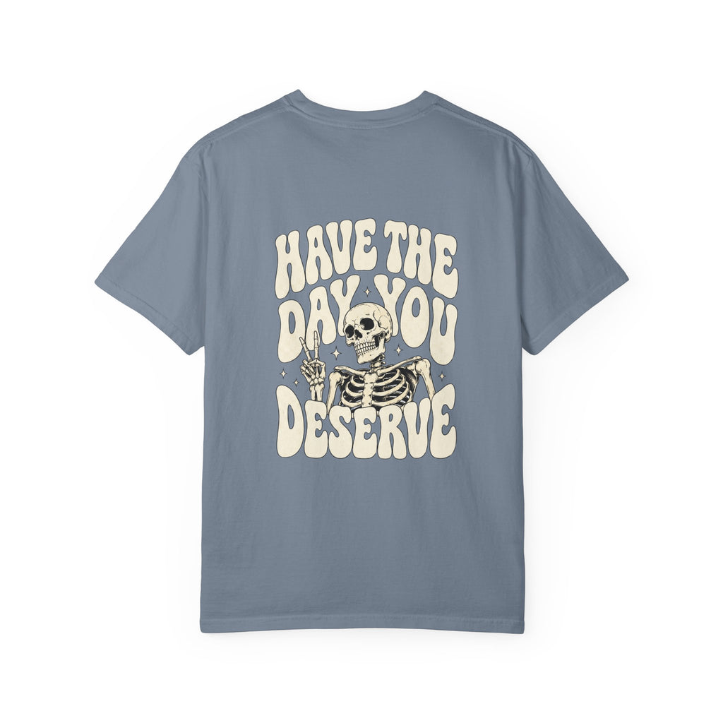 Have The Day You Deserve T-Shirt — Retro Skeleton Peace Graphic